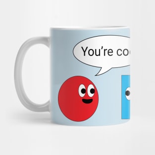 You're Cool Mug